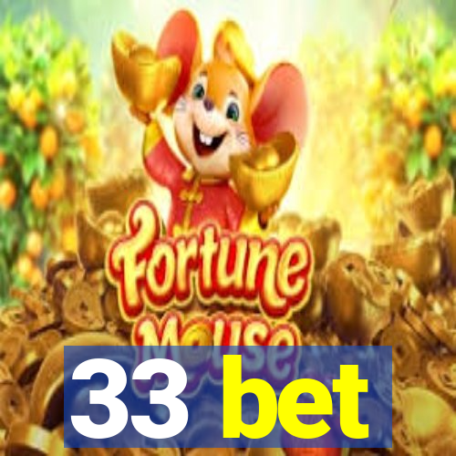 33 bet